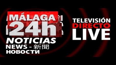 Directo de Málaga 24 horas | Canal Costa TV