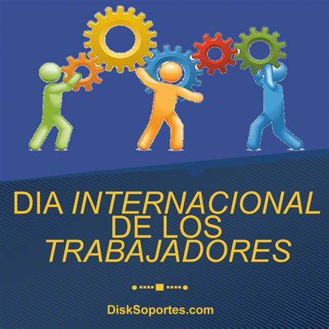 Disksoportes | DIA INTERNACIONAL DE LOS TRABAJADORES