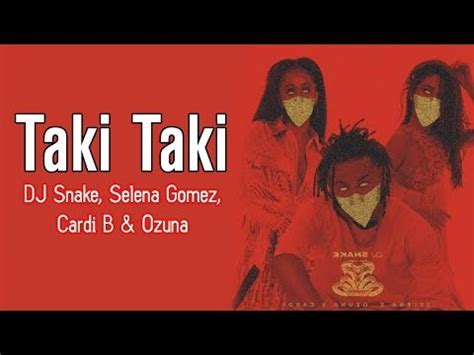 DJ Snake, Selena Gomez, Cardi B & Ozuna   Taki Taki Lyrics ...