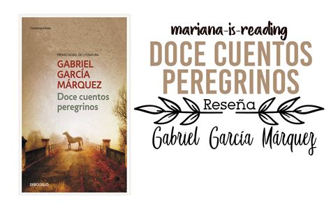Doce cuentos peregrinos, Gabriel García Márquez, Reseña.   Mariana lee