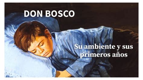 Don Bosco su tiempo y primeros años