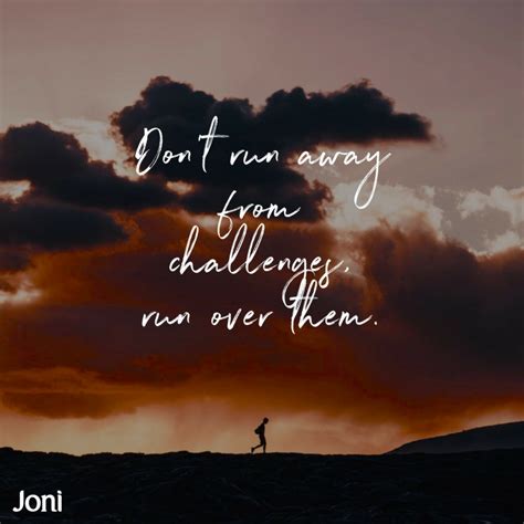 Don t run away from challenges run over them. [Daystar.com ...