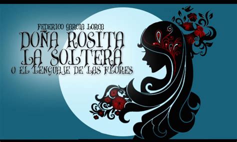 DOÑA ROSITA LA SOLTERA en el Teatro Arlequín Gran Vía ...