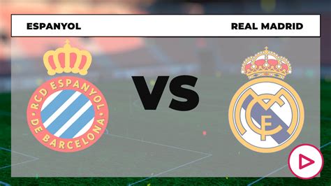 Dónde ver online y gratis el partido del Espanyol   Real Madrid
