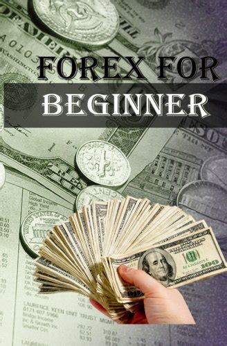 Download: Forex for beginners: How to Make Money in Forex ...