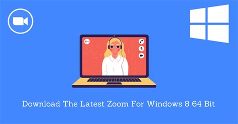Download The Latest Zoom For Windows 8 64 Bit   DANA MILENIAL