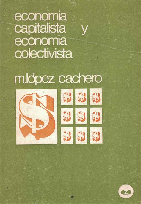 Economía capitalista y economía colectivista : Manuel ...