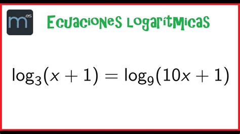 Ecuación logarítmica con bases diferentes, ecuaciones ...