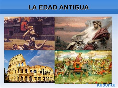 EDAD ANTIGUA   EDADES DE LA HISTORIA