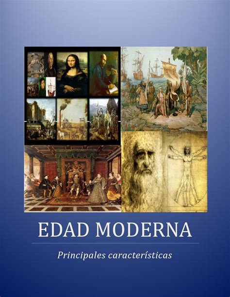 EDAD MODERNA. Principales características by Luis Fernando Chaparro ...