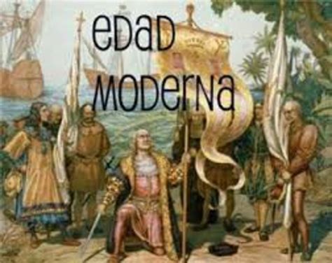 EDAD MODERNA timeline | Timetoast timelines