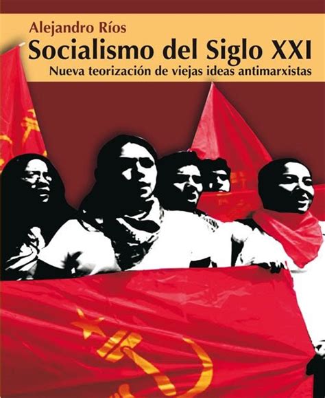 .: Editado  Socialismo del siglo XXI