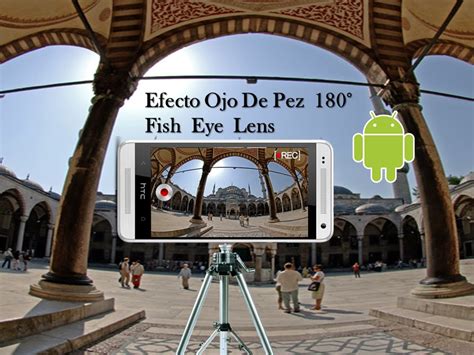 Efecto Ojo De Pez Estilo GoPro Android   Fish Eye Movil ...