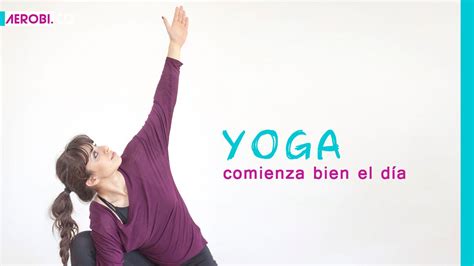 Ejercicios de Yoga para comenzar bien el día   YouTube