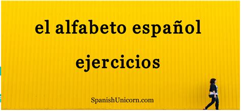 El alfabeto español   Ejercicios para aprender español