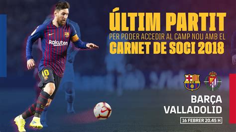 El Barça–Valladolid, últim partit amb el carnet del 2018