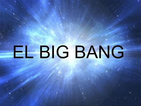 El Big Bang. La creación del universo.