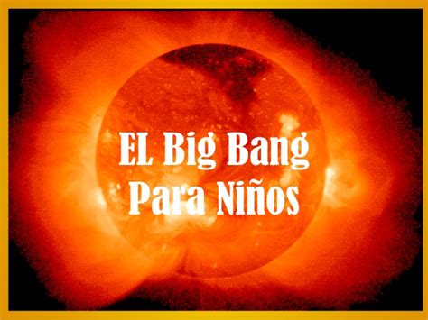 El Big Bang para niños