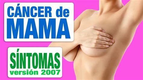 El Cáncer de Mama y sus Síntomas  versión 2007    YouTube