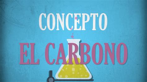 El carbono   Concepto   Grupo GAIN   YouTube