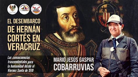 El desembarco de Hernán Cortés en Veracruz. Con Mario Jesús Gaspar ...