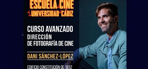 El director de fotografía Daniel Sánchez López impartirá ...