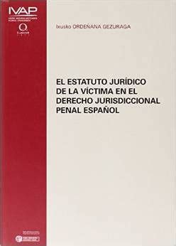 El Estatuto jurídico de la víctima en el derecho ...