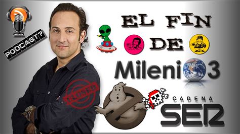 El Fin De Milenio 3  Iker Jimenez   Cadena SER    YouTube