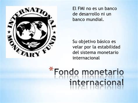 El fondo monetario internacional y el banco mundial