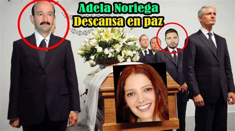 El hijo de Adela Noriega ni siquiera miró la cara de ...