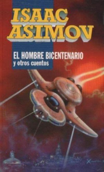 EL HOMBRE BICENTENARIO Y OTROS CUENTOS   ASIMOV ISAAC ...