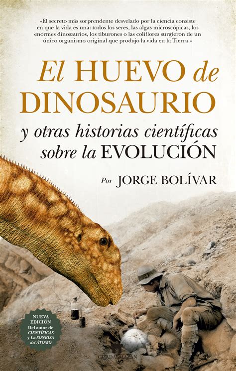 El huevo de dinosaurio y otras historias científicas sobre la Evolución ...