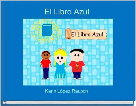 El Libro Azul Free stories online. Create books for kids | StoryJumper