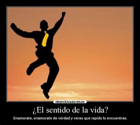 ¿El sentido de la vida? | Desmotivaciones