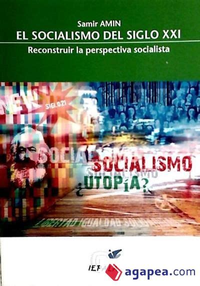 EL SOCIALISMO EN EL SIGLO XXI : RECONSTRUIR LA PERSPECTIVA SOCIALISTA ...