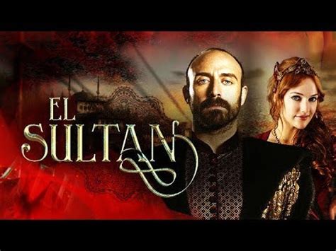 El Sultán Capítulo 34 Tercera Temporada , el sultán ...