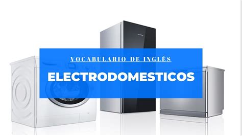 Electrodomésticos en inglés   YouTube