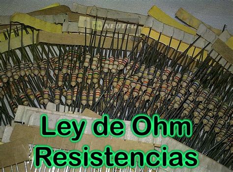 Electrónica Básica: Ley de Ohm  Resistencias    NeoTeo