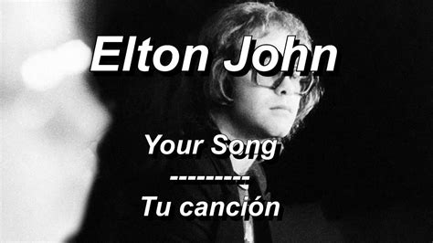 Elton John   Your Song   Subtitulada  Español / Inglés    YouTube