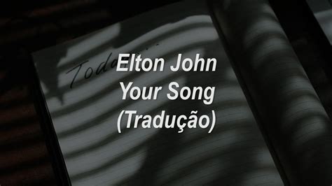 Elton John   Your Song  Tradução/Legendado    YouTube