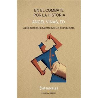 En el combate por la historia  imperdibles    Ángel Viñas  5% en libros ...