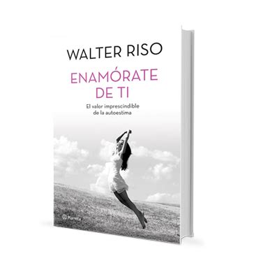 ENAMORATE DE TI MISMO WALTER RISO PDF