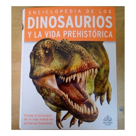 Enciclopedia de los dinosaurios y la vida prehistorica ...
