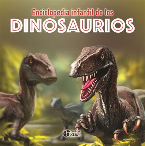 Enciclopedia Infantil de los Dinosaurios | Plutón Ediciones