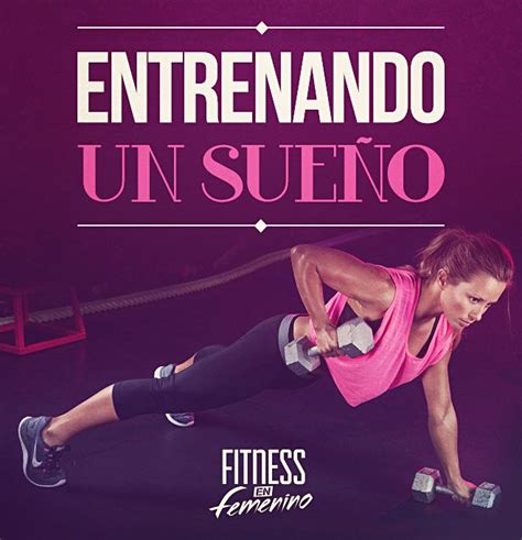 Entrenando un sueño. Fitness en Femenino. | Motivacion frases ...