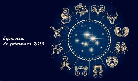 Equinoccio de Primavera 2019: signos del zodiaco más y ...