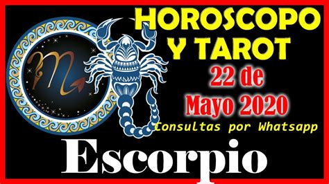 ESCORPIO Horóscopo Hoy 22 de Mayo 2020 TAROT GRATIS ...