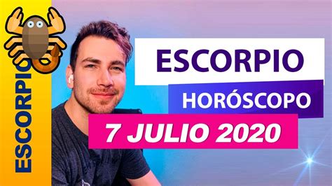 ESCORPIO Hoy Horóscopo 7 de Julio 2020   YouTube