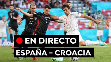 España   Croacia: Resultado, resumen y goles de la Eurocopa 2021, en ...