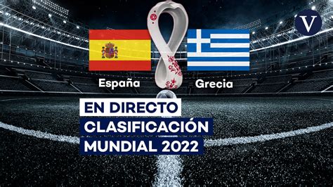 España   Grecia | Clasificación al Mundial 2022: resumen ...